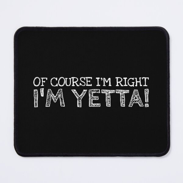Item preview, Of Course I’m Right I’m Yetta Funny Personalized Name designed and sold by MariosNydras.