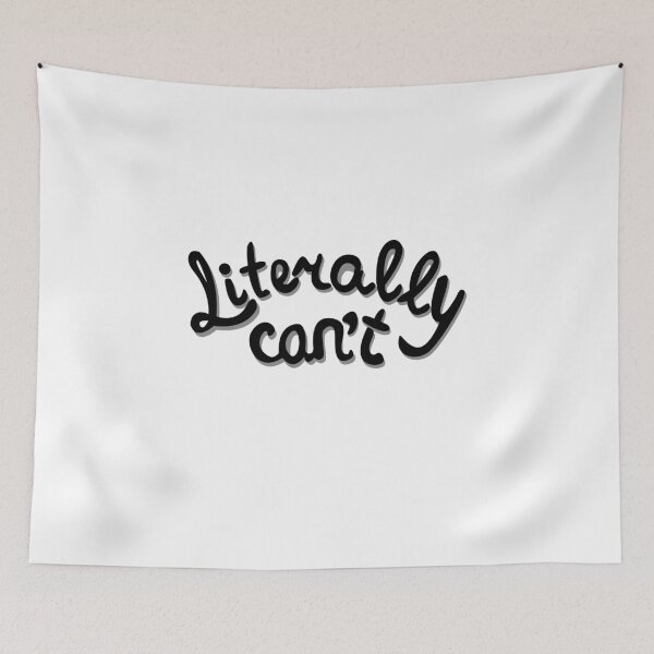 Item preview, Literally Can't designed and sold by KsuAnn.