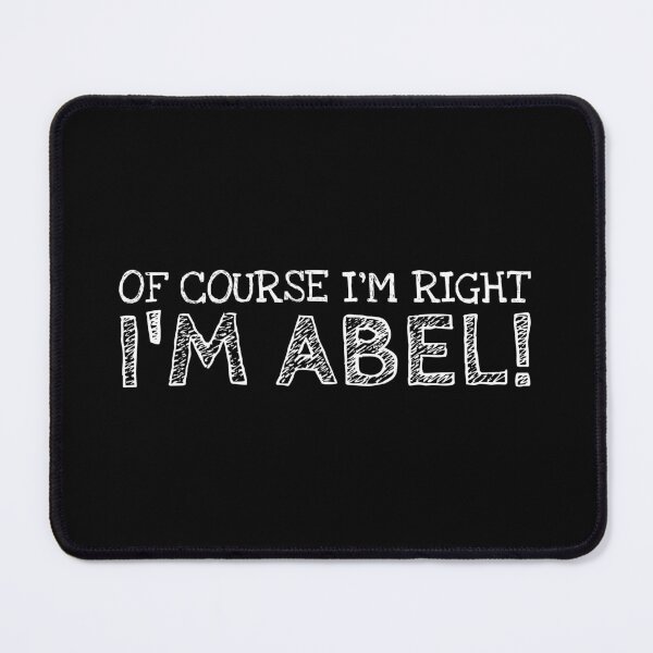 Item preview, Of Course I’m Right I’m Abel Funny Personalized Name designed and sold by MariosNydras.