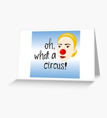 Evita - Oh, what a circus! Greeting Card