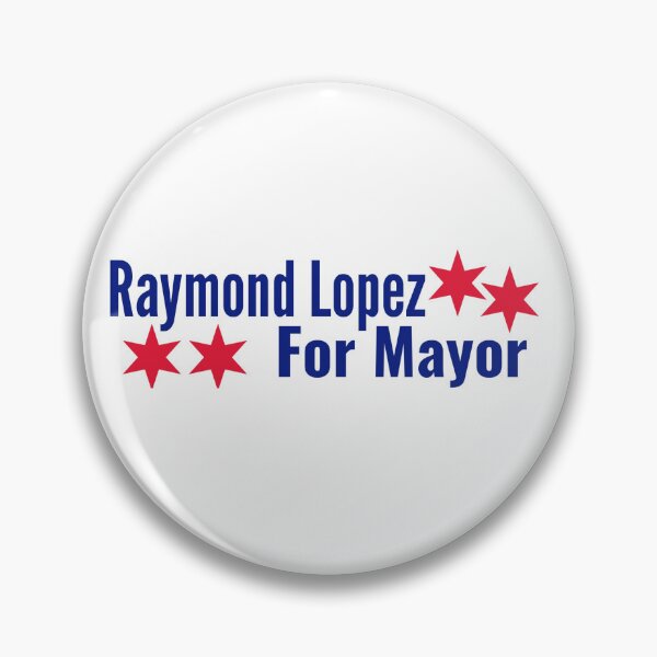 Item preview, Raymond Lopez for Mayor of Chicago designed and sold by WigPuff.