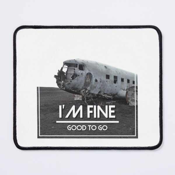 Item preview, I'm Fine. Good To Go. designed and sold by JoseyMiles.
