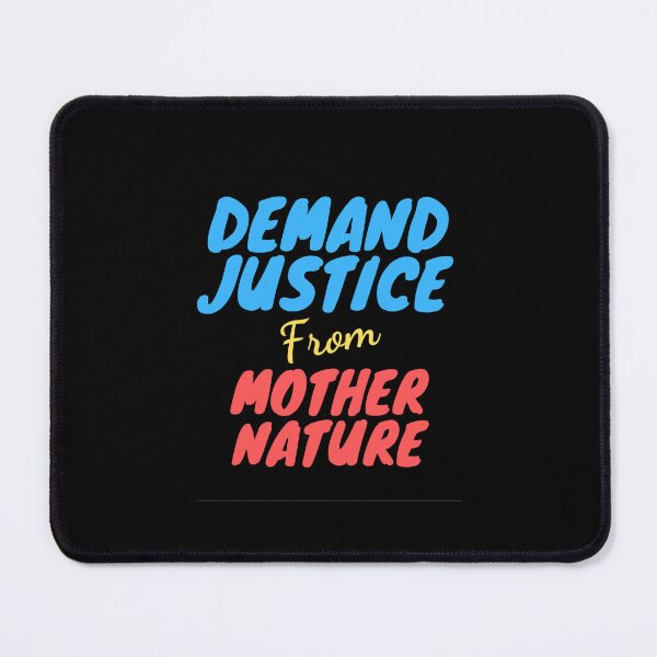 Item preview, Demand justice from mother nature designed and sold by hinteo.