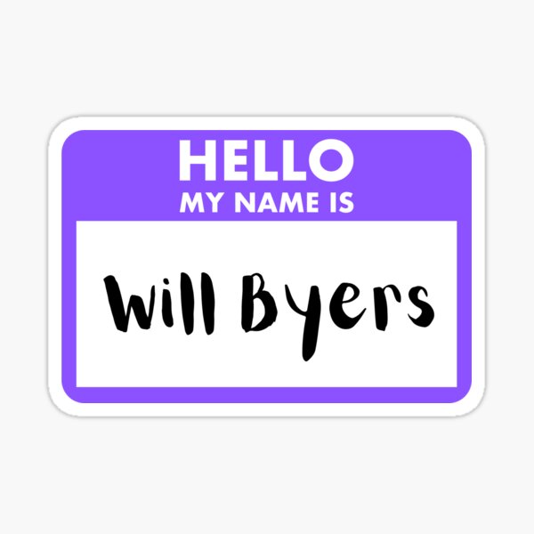 "My Name is Will Byers" Sticker for Sale by Lyvismommy Redbubble