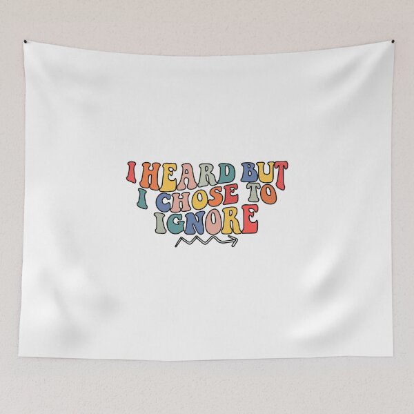 Item preview, i heard but i chose to ignore designed and sold by YaassDesign.