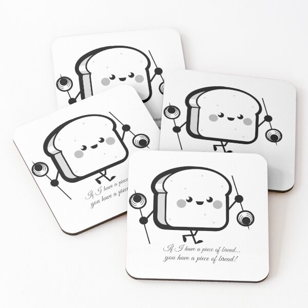 Item preview, If I have a piece bread, you have a piece of bread designed and sold by X2TK5.