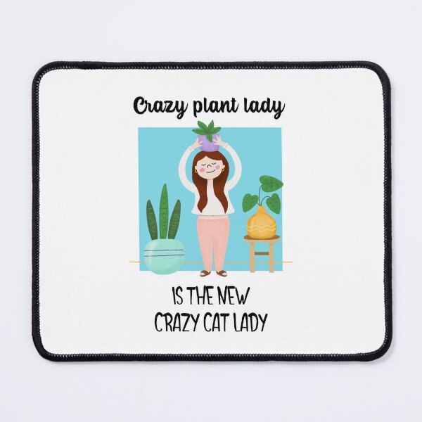 Item preview, Crazy Plant Lady - Is the New Crazy Cat Lady designed and sold by LovenLaughter.