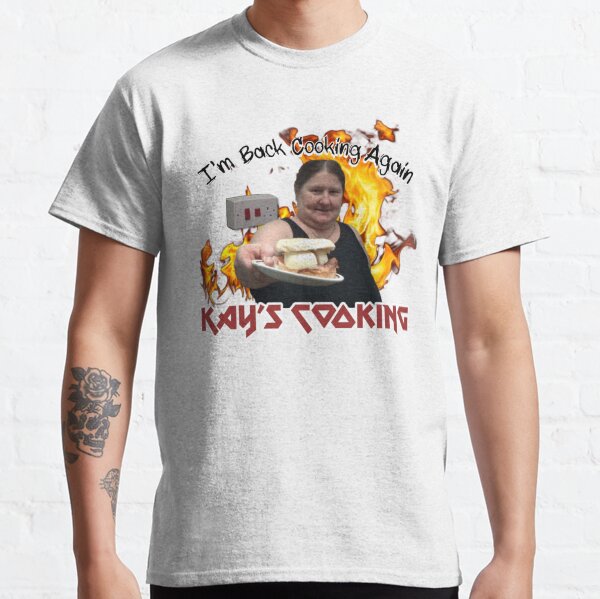 Kay’s Cooking - I’m Back Cooking Again Classic T-Shirt