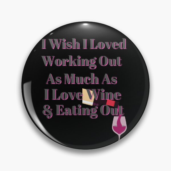 Item preview,  Wish I Loved Working Out As Much As Wine designed and sold by Fabuluss4Life.