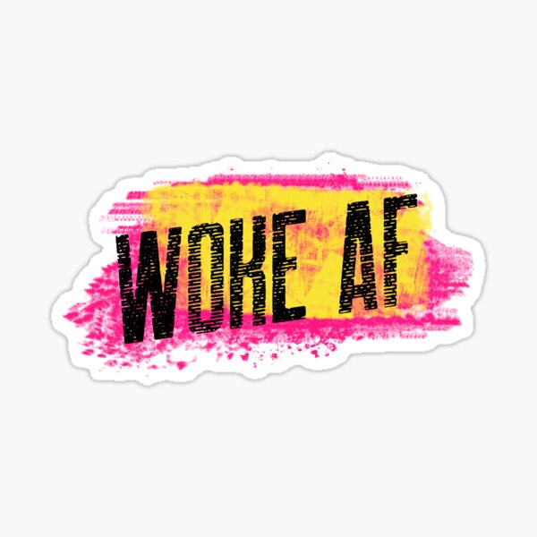 Item preview, Woke AF designed and sold by LovenLaughter.