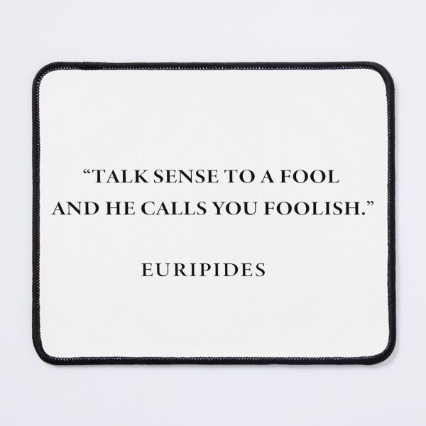 Item preview, Euripides Foolish Fool Quote Typography designed and sold by V0IDRACE.
