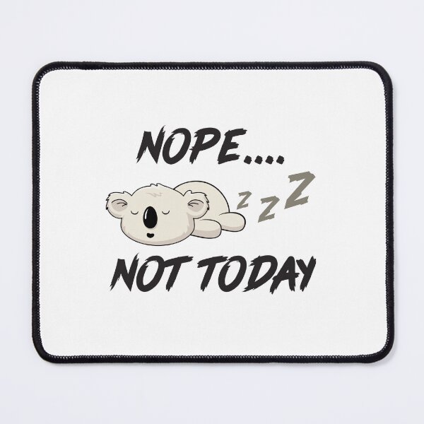 Item preview, Nope... Not Today Koala designed and sold by lunacarter.
