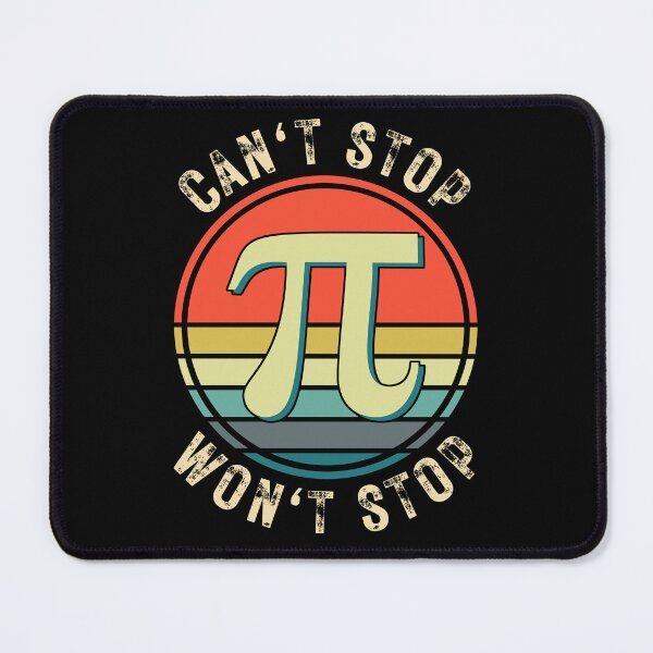 Item preview, Pi Can't Stop Won't Stop designed and sold by NoSpecialShop.