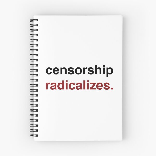 Item preview, Censorship radicalizes designed and sold by RossDillon.