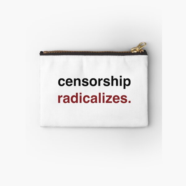 Item preview, Censorship radicalizes designed and sold by RossDillon.