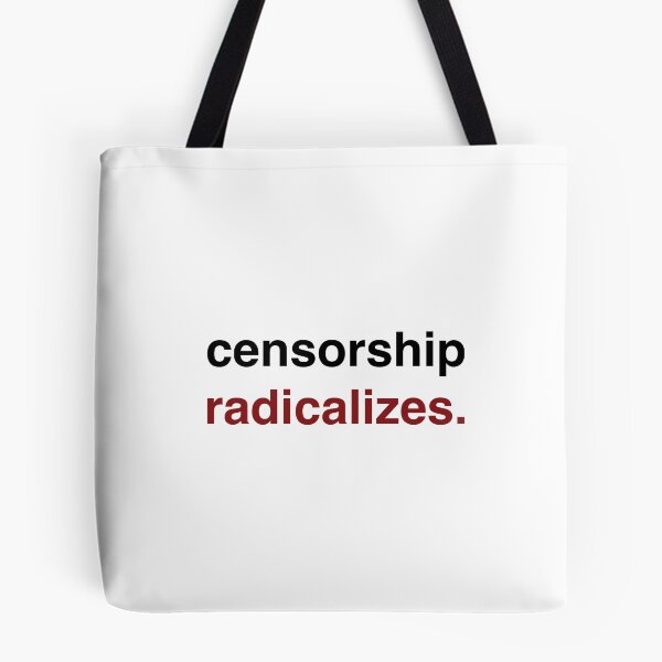 Item preview, Censorship radicalizes designed and sold by RossDillon.