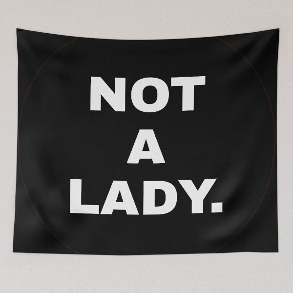 Item preview, NOT A LADY designed and sold by SarcasticWords.