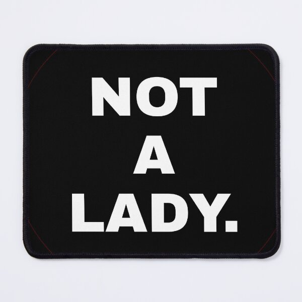 Item preview, NOT A LADY designed and sold by SarcasticWords.