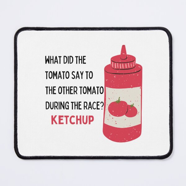 Item preview, what did the tomato say to the other tomato... dad joke designed and sold by Abbygbrown3.