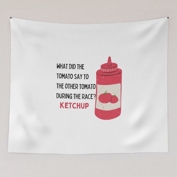 Item preview, what did the tomato say to the other tomato... dad joke designed and sold by Abbygbrown3.