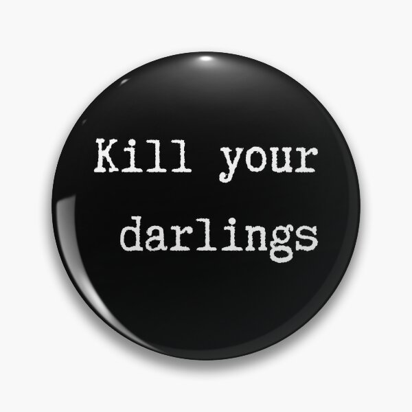 Item preview, Kill your Darlings designed and sold by CreativeBuck.