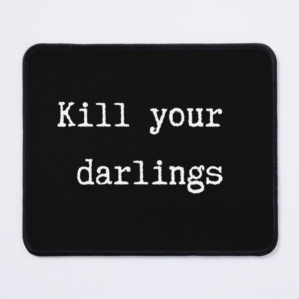 Item preview, Kill your Darlings designed and sold by CreativeBuck.