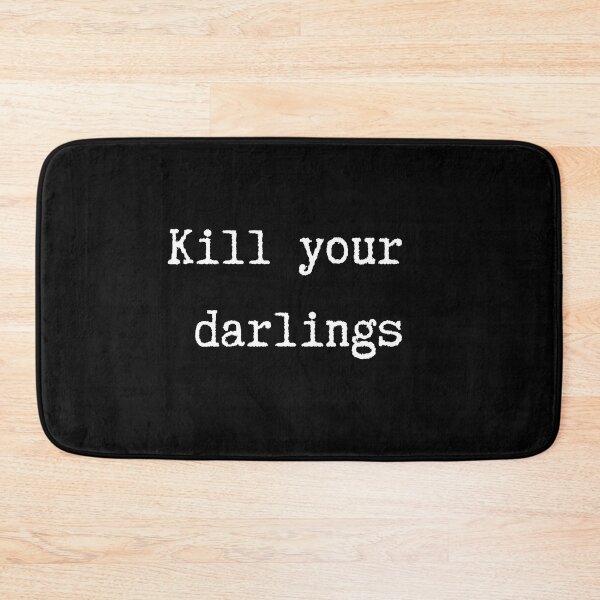 Item preview, Kill your Darlings designed and sold by CreativeBuck.