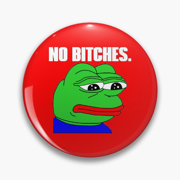 Item preview, NO BITCHES | FEELS BAD MAN | Pepe the Frog designed and sold by DNightingale.