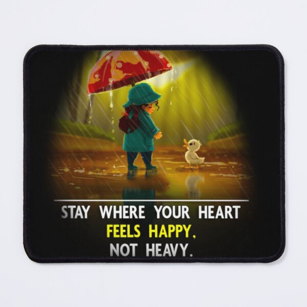 Item preview, stay where your heart feels happy not heavy designed and sold by sbrstore.