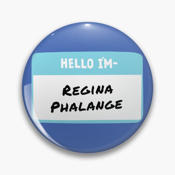 Item preview, Hello I'm Regina Phalange designed and sold by RebekahLanden.