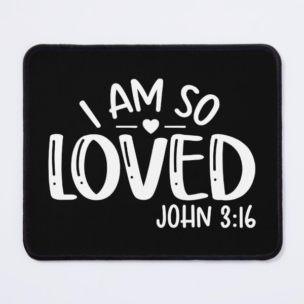 Item preview, I Am So Loved | John 3:16 | Bible Verse designed and sold by NobleForte.