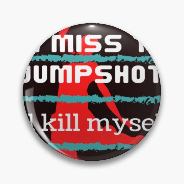 Item preview, if i miss this jumpshot i'll kill myself designed and sold by Argonda-store5.