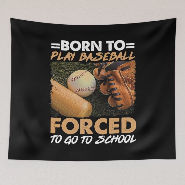Item preview, Born To Play Baseball Forced To Go To School designed and sold by MichelSorour.