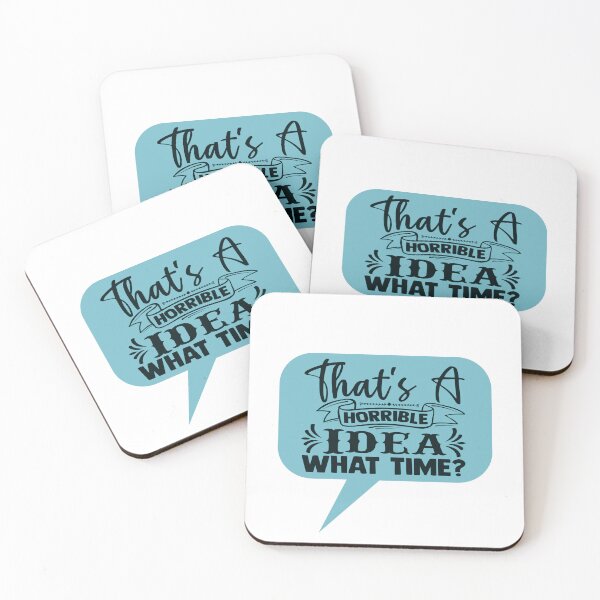Item preview, That's A Horrible IDEA WHAT TIME? designed and sold by JoyOfHopeStore.