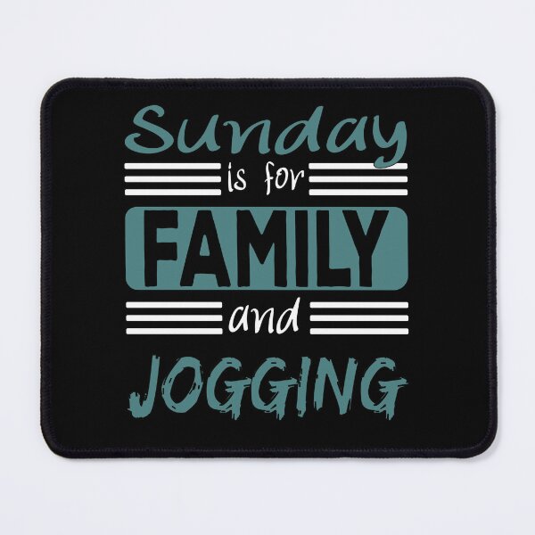 Item preview, Sunday Is For Family And Jogging Saying designed and sold by Merchandiser099.
