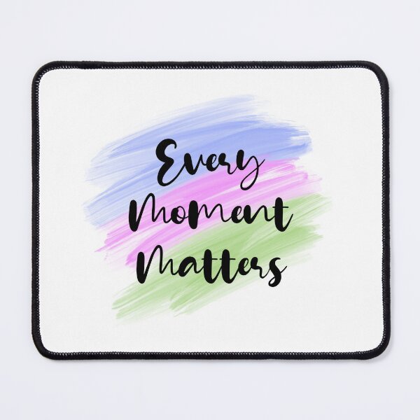 Item preview, Every Moment Matters designed and sold by tearracreative.