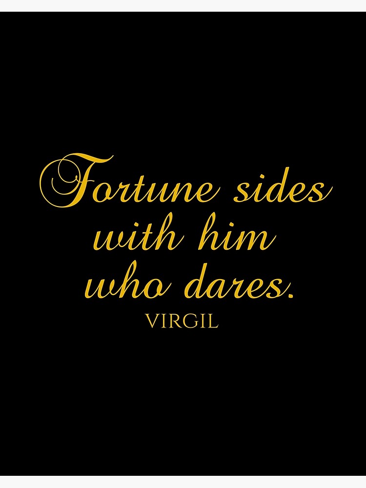 Fortune Sides With Him Who Dares Virgil Quotes Gold Art Board Print