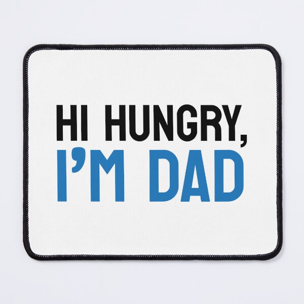 Item preview, Hi Hungry, I'm Dad designed and sold by elgoro173.