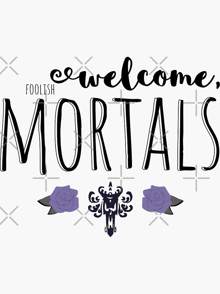 Welcome, Foolish Mortals by darrianrebecca