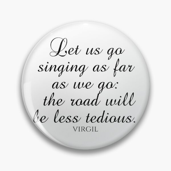 Item preview, Let Us Go Singing As Far As We Go The Road Will Be Less Tedious - Virgil - Black designed and sold by PhiloJourney.