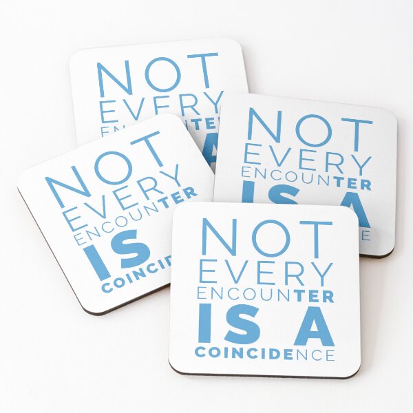 Item preview, Not every encounter is a Coincidence Text designed and sold by RiyonArts.