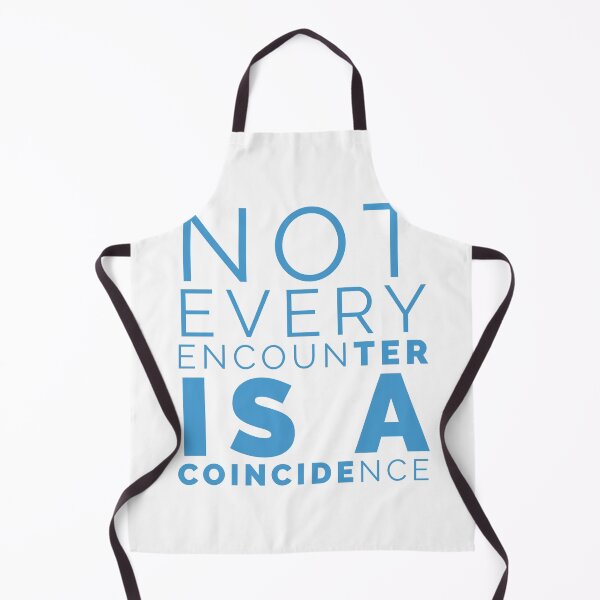 Item preview, Not every encounter is a Coincidence Text designed and sold by RiyonArts.