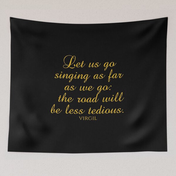 Item preview, Let Us Go Singing As Far As We Go The Road Will Be Less Tedious - Virgil - Gold designed and sold by PhiloJourney.
