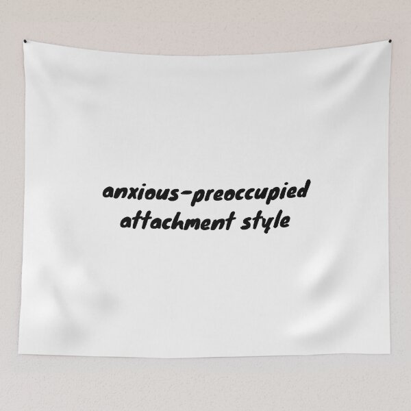 Item preview, I have an anxious-preoccupied attachment-style in relationships designed and sold by Therapy by Sen.