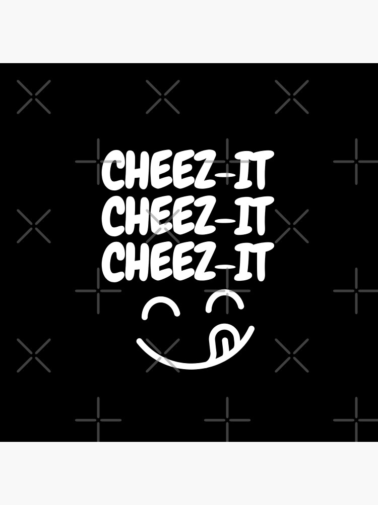 "Cheezit!!!" Poster for Sale by mksjr Redbubble