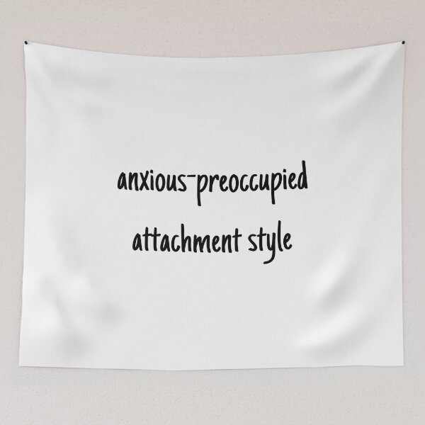 Item preview, I have an anxious-preoccupied attachment-style in relationships designed and sold by Therapy by Sen.
