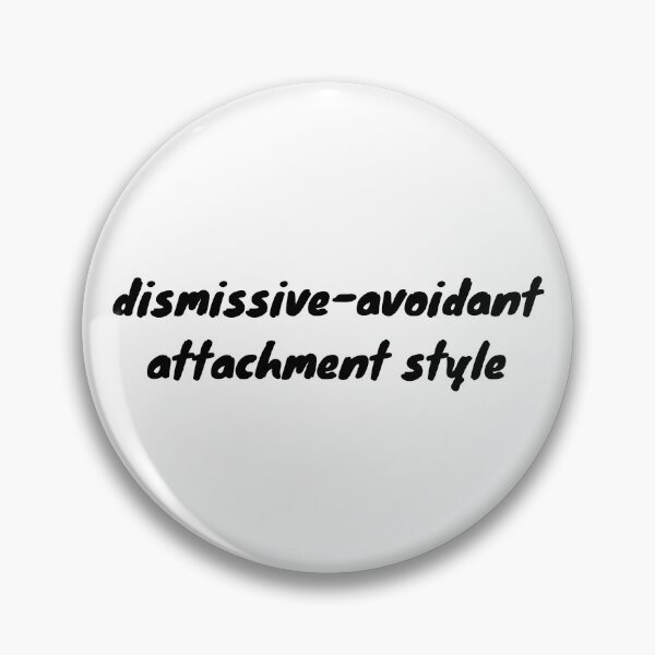 Item preview, I have a dismissive-avoidant attachment-style in relationships designed and sold by Therapy by Sen.