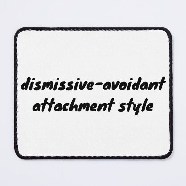 Item preview, I have a dismissive-avoidant attachment-style in relationships designed and sold by Therapy by Sen.