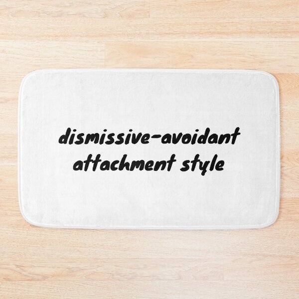 Item preview, I have a dismissive-avoidant attachment-style in relationships designed and sold by Therapy by Sen.