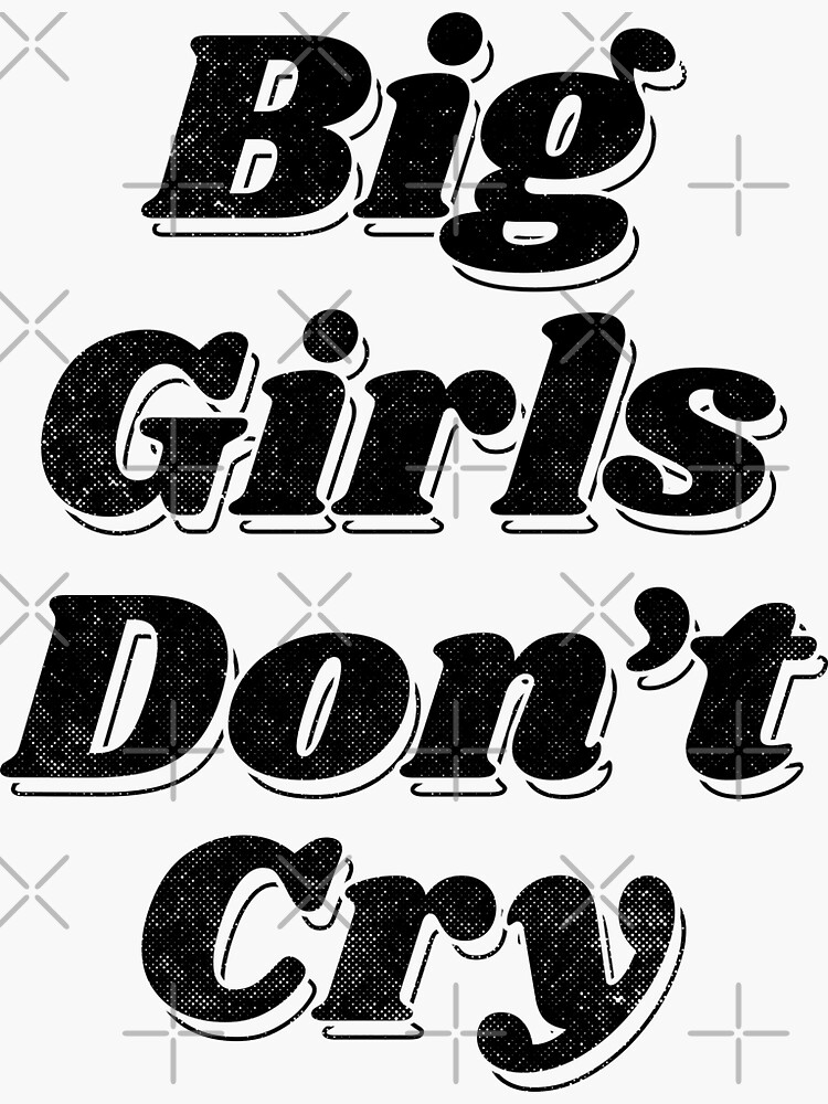 Big Girls Don't Cry | Sticker